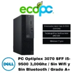 PC Optiplex 3070 SFF i5-9500 3,00Ghz / Sin Wifi y Sin Bluetooth / Grado A+