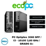 PC Optiplex 3080 SFF / I3 - 10100 3,60 GHz / GRADO A+