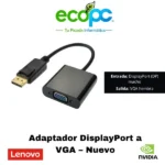 Adaptador DisplayPort a VGA - NUEVO
